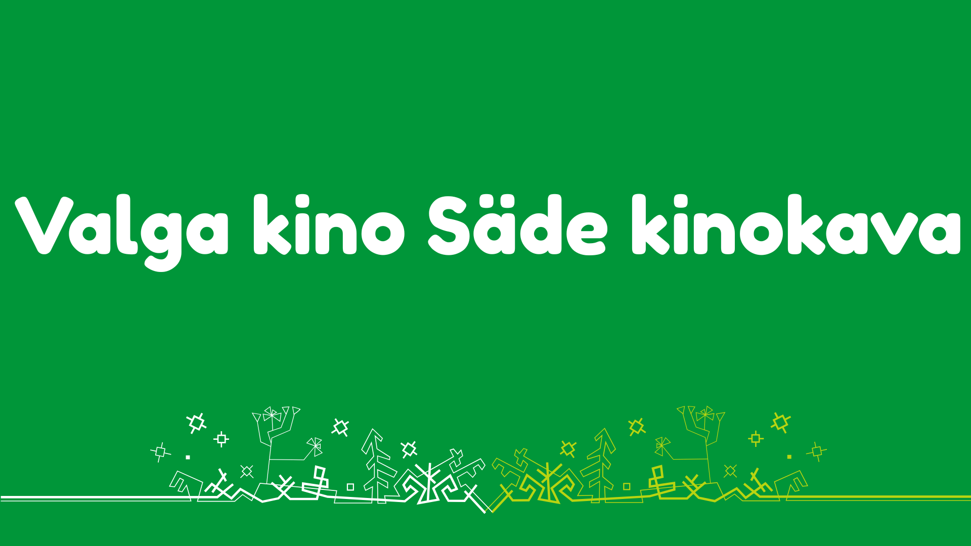 Valga kino Säde kinokava